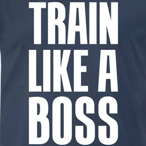 Train like a boss