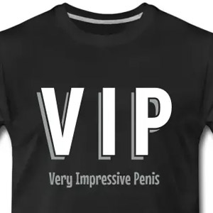 VIP - Very Impressive Penis