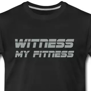Witness my fitness