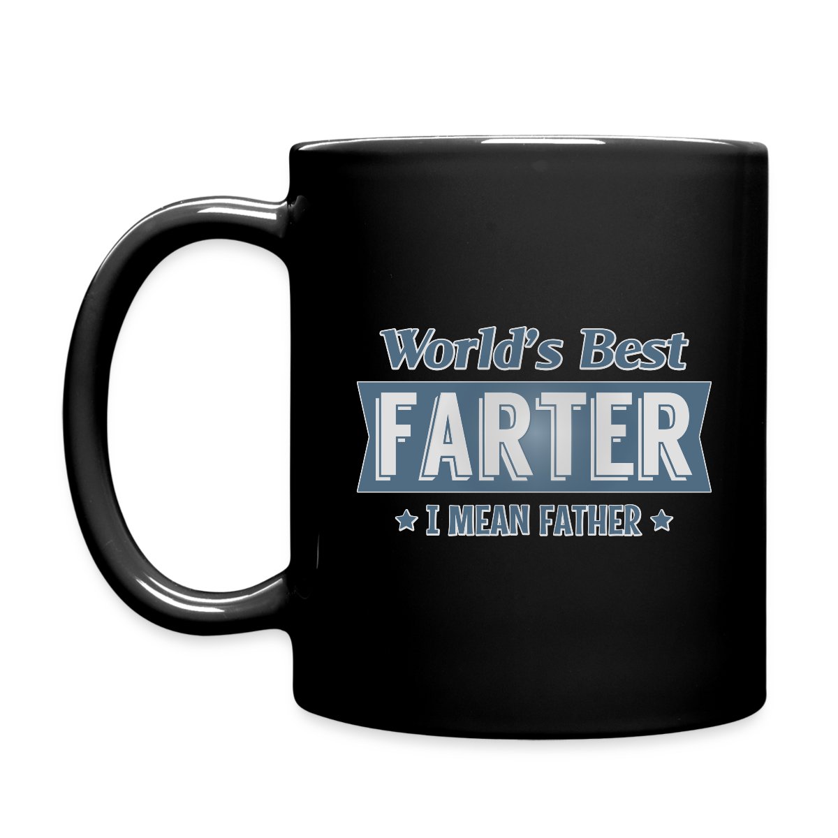 World's best farter - I mean father - Coffee Mug