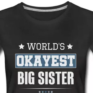 World's Okayest Big Sister