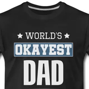 World's Okayest Dad