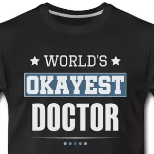 World's Okayest Doctor