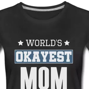 World's Okayest Mom