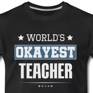 World's Okayest Teacher